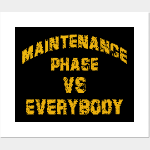 maintenance phase vs everybody Wall Art by tioooo